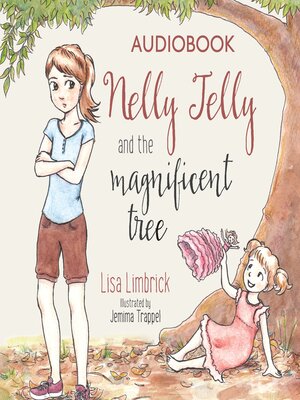 cover image of Nelly Jelly and the Magnificent Tree